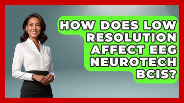 How Does Low Resolution Affect EEG Neurotech BCIs? - Neurotech Insight Pro