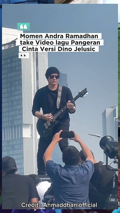Momen Andra Ramadhan take Video lagu Pangeran Cinta Versi Dino Jelusic 👀