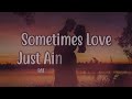 Sometimes Love Just Ain't Enough - Patty Smyth & Don Henley (Lyrics) Mp3 Song