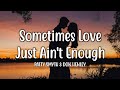 Sometimes Love Just Ain&#39;t Enough - Patty Smyth &amp; Don Henley (Lyrics)