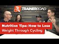 Nutrition Tips: How to Lose Weight Through Cycling (Ask a Cycling Coach 239)