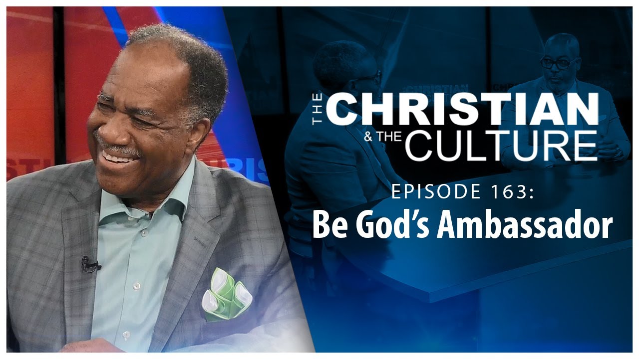 Be God’s Ambassador - The Christian & The Culture - YouTube