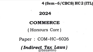 BCom 6th sem commerce honours question paper indirect tax laws Guwahati University COM-HC-6026 2024