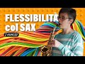 Tutorial sax|  FLESSIBILITA'  2 esercizi per migliorare