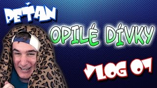 VLOG s01/ep07 | Opilé dívky (by PeŤan)