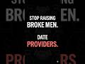 Stop raising broke men. Date providers.#datingadvice #hypergamy #highvalueman #relationshipstrategy