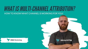What is Multi-Channel Attribution?