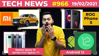 Redmi Note 10 Series Full Specs, Xiaomi Car Coming, ROG Phone Launch Date,Android 12 Is Here-#TTN966