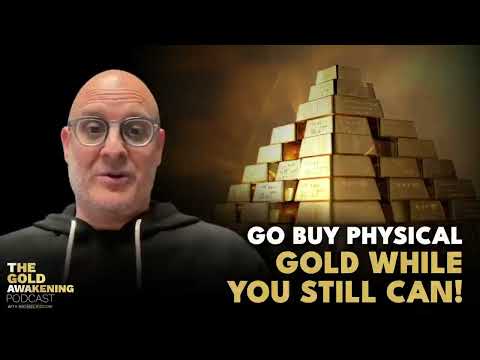 BUY PHYSICAL GOLD NOW! | The Gold Awakening Podcast | EP 27 #gold #goldreset #goldbullioninvestment