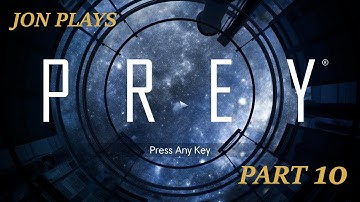 LOCKED IN DEEP STORAGE | Prey Part 10 (Jon Plays)