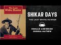 The last white hunter shikar days by donald anderson  joshua mathew  audiobook