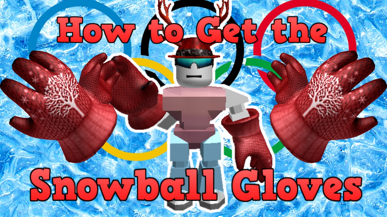 How To Get The Snowball Gloves Roblox Winter Games 2017 Event - winter games 2017 roblox