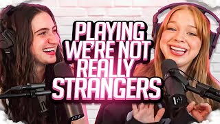 PLAYING WE’RE NOT REALLY STRANGERS | DARKEST moment in our lives to the HAPPIEST, FIRST LOVE  &amp; MORE