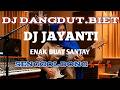 DJ  BIET SUNDA JAYANTI,DANGDUT KLASIK ⁉️