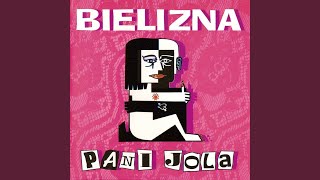 Video thumbnail of "Bielizna - Pani jola"