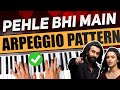 Best arpeggio pattern  pehle bhi main  animal  how to play piano arpeggios pix series  hindi