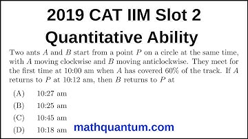 Question 21 2019 CAT IIM Quantitative Ability Slot 2 Two ants A and B start from a point P on a