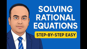 6. Solving Rational Equations | Easy Step-by-Step Method