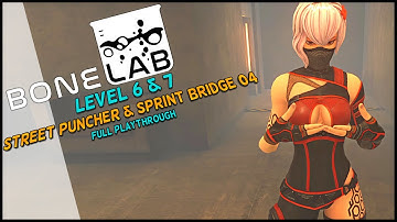 Let´s Play BONELAB - Level 6&7 - Street Puncher & Sprint Bridge 04 - Full Playthrough