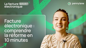 Facture électronique : comprendre la réforme en 10 minutes