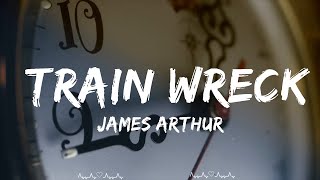 James Arthur - Train Wreck (Lyrics)  || Finley Music