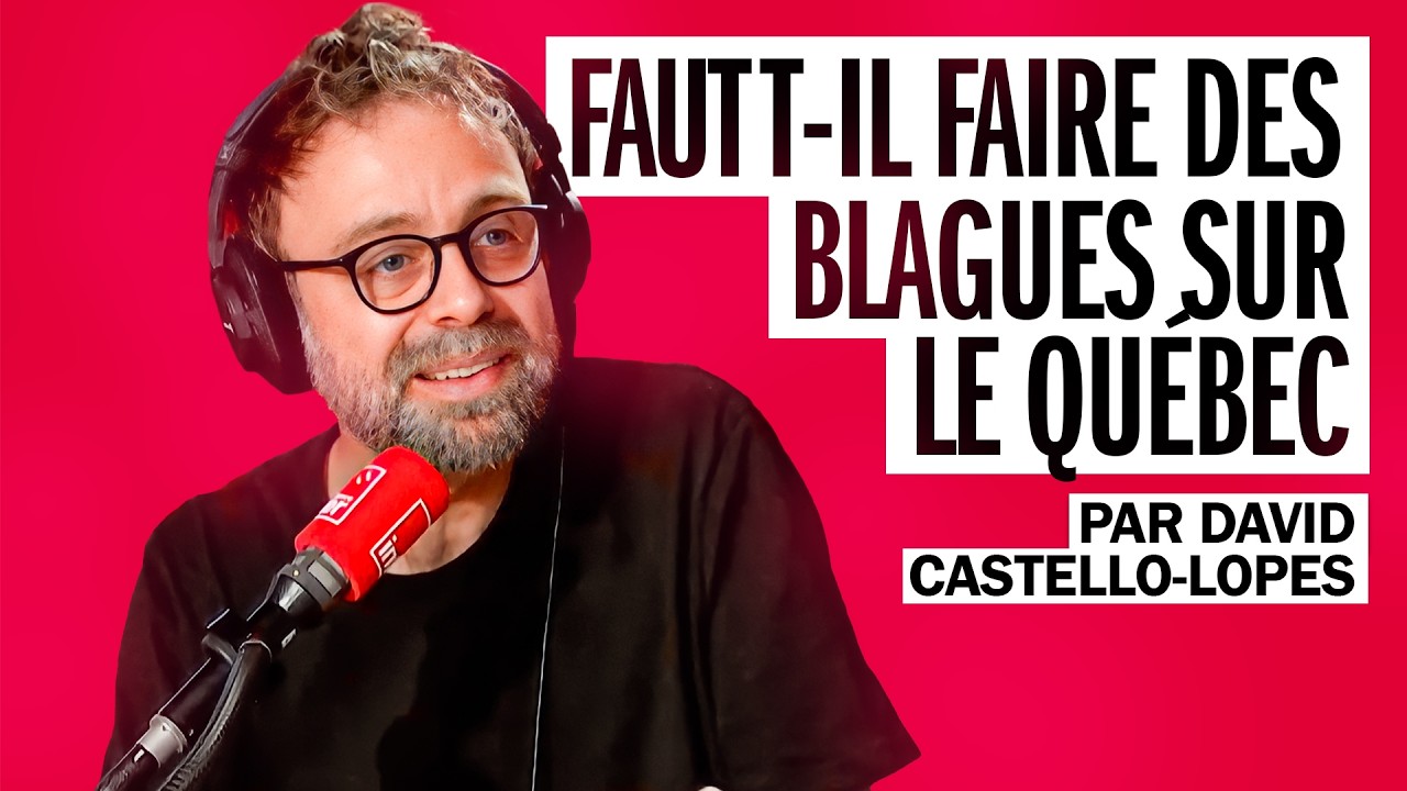 Faut-il faire des blagues sur le Québec ? La question de David Castello-Lopes