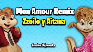 Mon Amour Remix - Zzoilo, Aitana (Version Chipmunks - Lyrics/Letra)