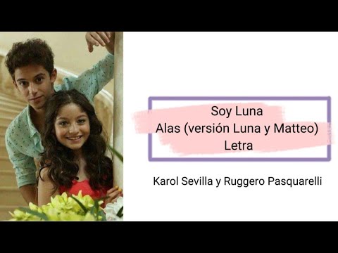 Soy Luna - Alas (versión Luna y Matteo) (letra)