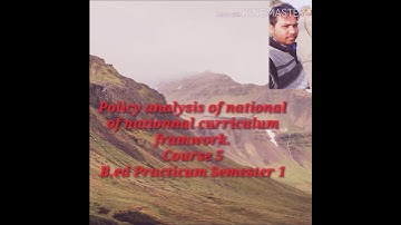 Policy analysis of National Curriculum Framework.(Course 5)