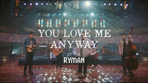 Thumbnail of Sidewalk Prophets - You Love Me Anyway (Live From The Ryman)