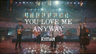 Sidewalk Prophets - You Love Me Anyway (Live From The Ryman)