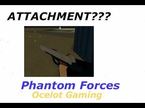 Trying To Get An Attachment For My Pistol Phantom Forces Roblox Ocelot Gaming - ocelot roblox