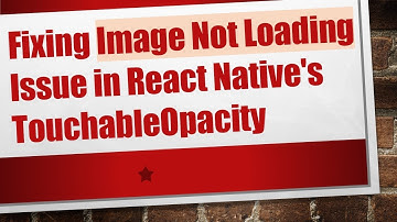 Fixing Image Not Loading Issue in React Native