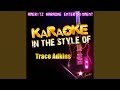 You're Gonna Miss This (In the Style of Trace Adkins) (Karaoke Version)