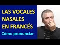 Pronunciar Vocales Nasales en Francés / Curso de Pronunciación Francés