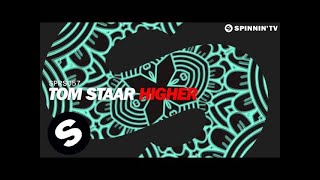 Tom Staar - Higher (Original Mix)