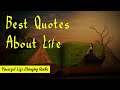 Life Quotes, quotes about life lessons, best quotes about life