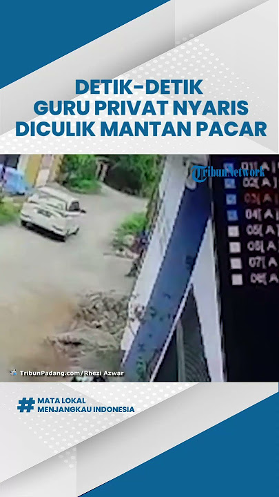 DETIK-DETIK Guru Privat di Padang Nyaris Diculik Mantan Pacar hingga Dikejar Warga