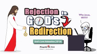 REJECTION is God's REDIRECTION (Motivational Video) || God's Love Animation EP 50