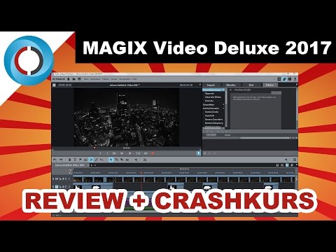 MAGIX Video Deluxe 2017 Tutorial | Review &amp; MAGIX Videobearbeitungs Crashkurs