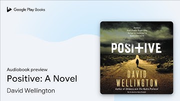Positive: A Novel by David Wellington · Audiobook preview