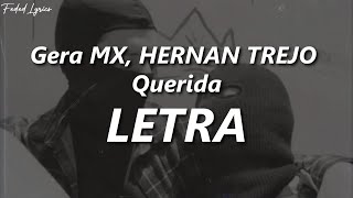 Gera MX, HERNAN TREJO - Querida ❤️| LETRA