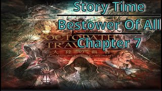 OCTOPATH TRAVELER: COTC Bestower Of All Chapter 7 Story Time!