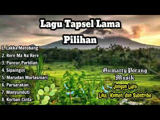 Lagu Tapsel Lama Pilihan | Lagu Mandailing | Nostalgia Lagu Tapsel Jaman Dulu class=