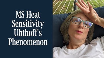 MS Heat Sensitivity - Uhthoff