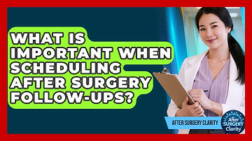 What Is Important When Scheduling After Surgery Follow-Ups? - After Surgery Clarity