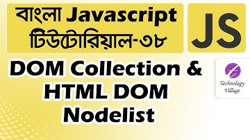 JavaScript HTML DOM Nodelist | DOM Collection in JavaScript | querySelectorAll JavaScript Bangla  38