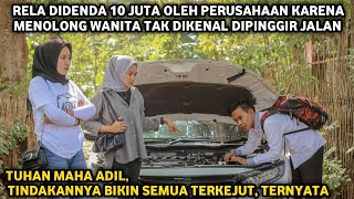 WILLING TO BE FINED 10 MILLION BY THE COMPANY FOR HELPING A WOMAN ON THE ROAD SIDE! TURNS OUT