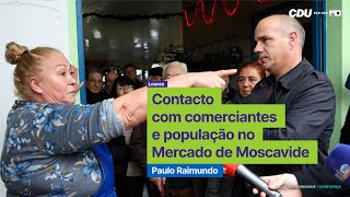 Contacto com comerciantes e população no Mercado de Moscavide