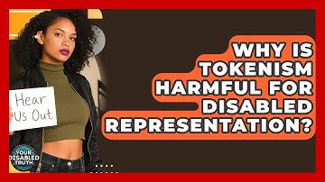 Why Is Tokenism Harmful For Disabled Representation? - Your Disabled Truth